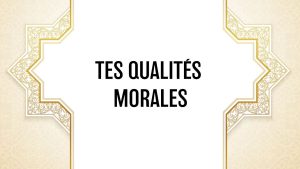 Votre Qualités Morales