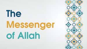 Course 15 - The Messenger of Allah