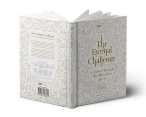 The Eternal Challenge: A Journey Through The Miraculous Quran