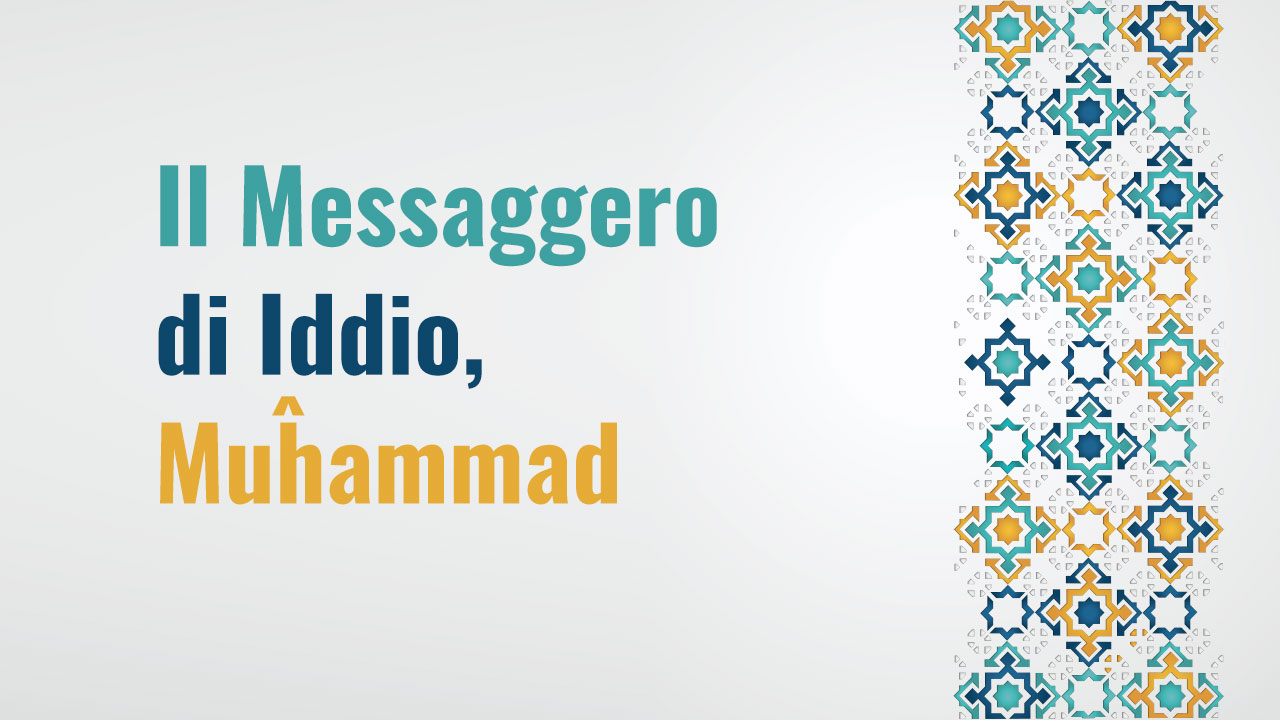 IT – Corso 15: Il Messaggero di Iddio, Muĥammad ﷺ